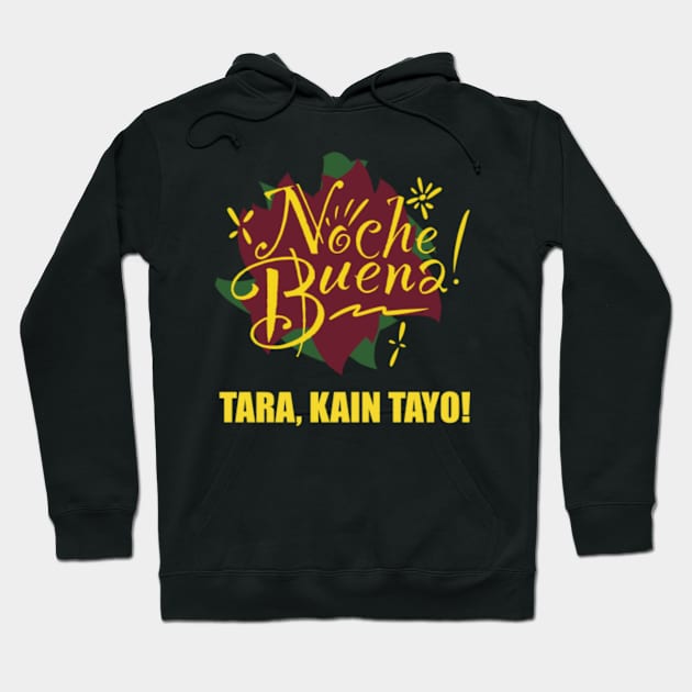 Noche Buena - Tara, Kain Tayo Hoodie by SeveralDavids